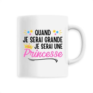 Mug Quand je serai grande je serai une princesse Mug Quand je serai grande je serai une princesse