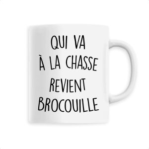 Mug Qui va a la chasse revient brocouille Mug Qui va a la chasse revient brocouille
