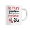 Mug Si papi ne peut pas pas le reparer