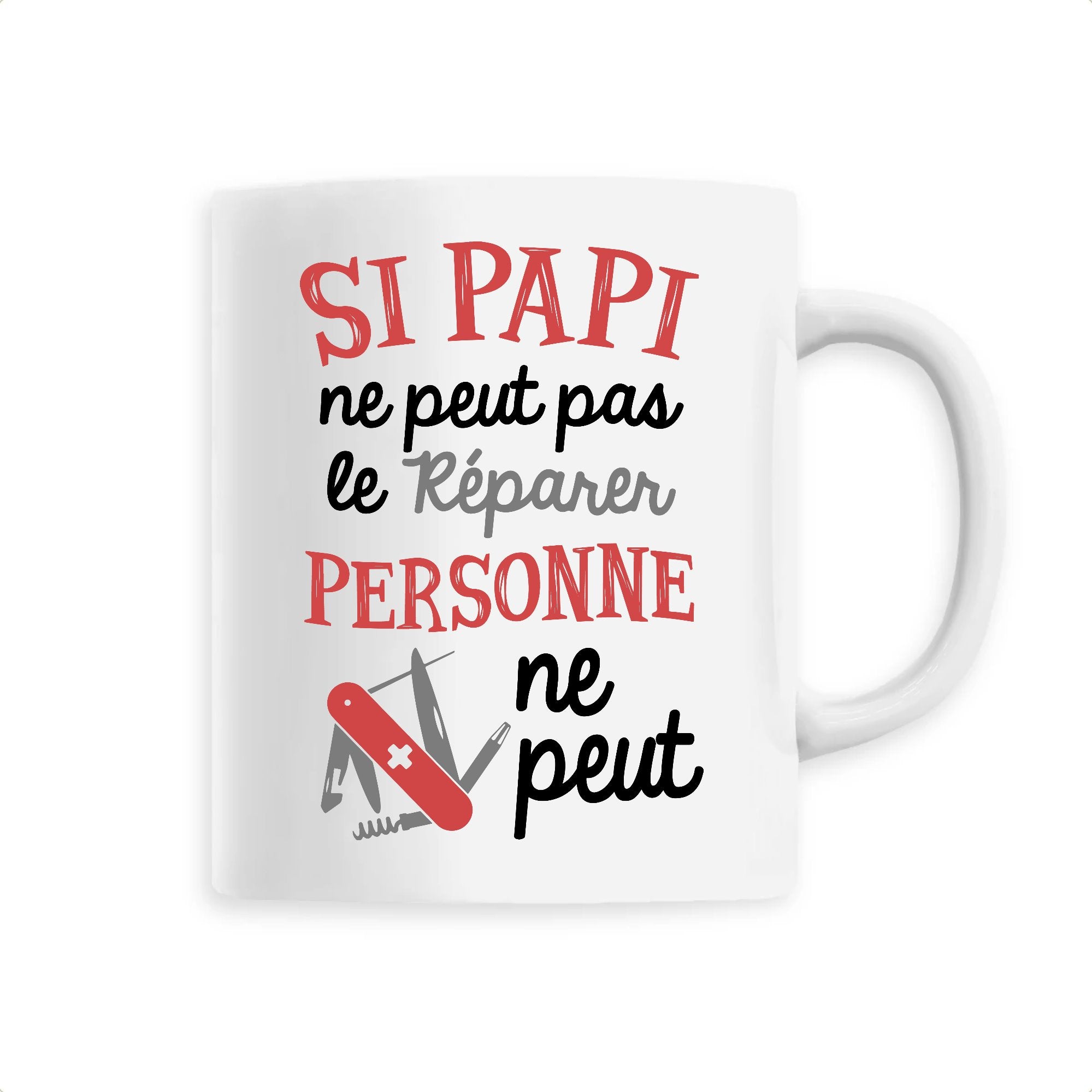 Mug Si papi ne peut pas pas le reparer Mug Si papi ne peut pas pas le reparer
