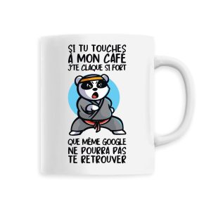 Mug Si tu touches a mon cafe je te claque Mug Si tu touches a mon cafe je te claque