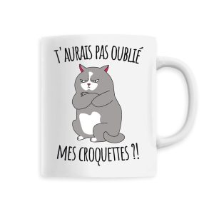 Mug T’aurais pas oublie mes croquettes Mug T’aurais pas oublie mes croquettes