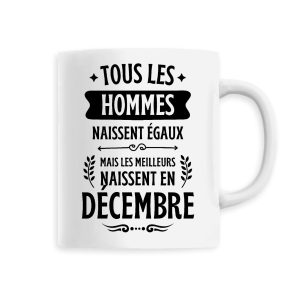 Mug Tous les hommes naissent egaux les meilleurs en decembre Mug Tous les hommes naissent egaux les meilleurs en decembre
