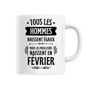 Mug Tous les hommes naissent egaux les meilleurs en fevrier Mug Tous les hommes naissent egaux les meilleurs en fevrier