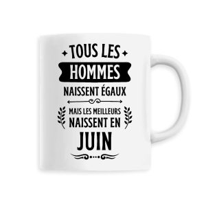 Mug Tous les hommes naissent egaux les meilleurs en juin Mug Tous les hommes naissent egaux les meilleurs en juin