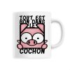 Mug Tout est bon dans le cochon