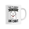 Mug Tout plaquer pour devenir un chat
