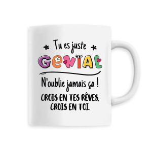 Mug Tu es genial crois en tes reves Mug Tu es genial crois en tes reves