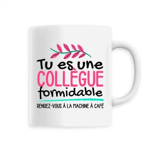Mug Tu es une collegue formidable Mug Tu es une collegue formidable