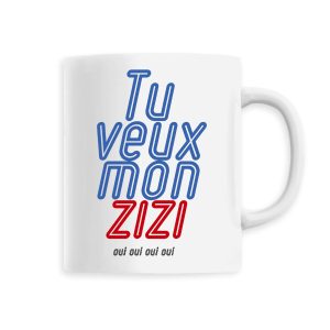 Mug Tu veux mon zizi Mug Tu veux mon zizi