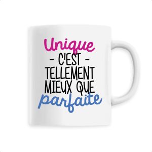 Mug Unique c’est tellement mieux que parfaite Mug Unique c’est tellement mieux que parfaite