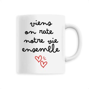 Mug Viens on rate notre vie ensemble Mug Viens on rate notre vie ensemble