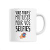 Mug Vous pouvez m’utiliser pour vos selfies