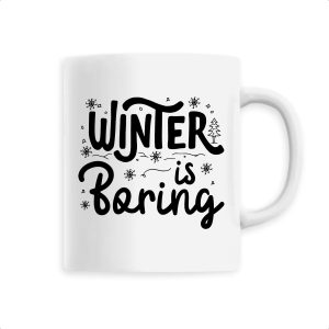 Mug Winter is boring Mug Winter is boring