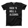 Rock&rsquo;n Roll & Alcohol T-Shirt