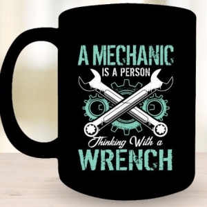 A Mechanic Is A Person Thinking With a Wrench Mechanic Black Mug A Mechanic Is A Person Thinking With a Wrench Mechanic Black Mug