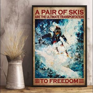 A Pair Of Skis Are The Ultimate Transportation To Freedom The Skier Canvas Poster