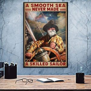 A Smooth Sea Never Made A Skilled Sailor Man Sailing Canvas Poster