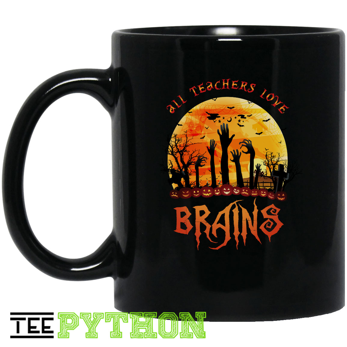 All Teachers Love Brains Halloween Simple Black Mug All Teachers Love Brains Halloween Simple Black Mug