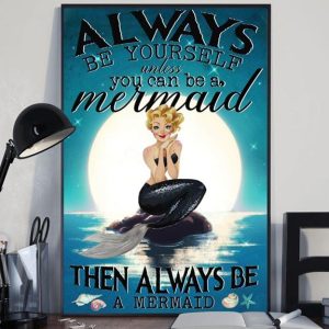 Always Be Yourself Unless You Can Be A Mermaid Then Always Be A Mermaid Beautiful Mermaid Smiling Moon Canvas Poster