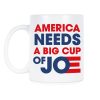 America Needs A Big Cup Of Joe Simple White Mug