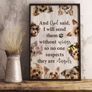 And God Said I Will Send Them Without So No One Suspects They Are Angels Yorkie Dogs Canvas Poster