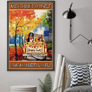 And I Think To Myself What A Wonderful World Happy Fall Car Dog Cat Canvas Poster
