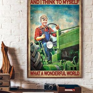 And I Think To Myself What A Wonderful World Happy Farmer Canvas Poster