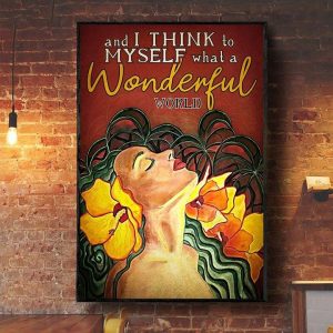 And I Think To Myself What A Wonderful World Lady With Yellow Flowers Canvas Poster