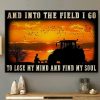 And Into The Field I Go To Lose My Mind And Find My Soul Agrimotor In Sunset Farming Canvas Poster