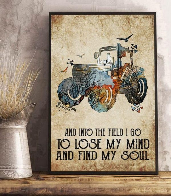 And Into The Field I Go To Lose My Mind And Find My Soul Tractor Landscape Birds Canvas Poster