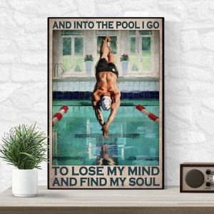 And Into The Pool I Go To Lose My Mind And Find My Soul Man Jumping Swimming Canvas Poster