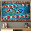 And Into The Pool I Go To Lose My Mind And Find My Soul Swimming Sport Canvas Poster