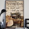 And Into The Sewing Room I Go To Lose My Mind And Find My Soul Vintage Sewing Machine Canvas Poster