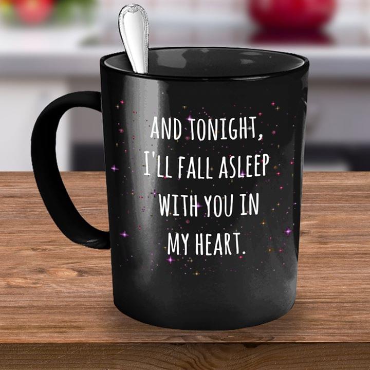 And Tonight I'll Fall Asleep With You In My Heart Simple Black Mug And Tonight I'll Fall Asleep With You In My Heart Simple Black Mug