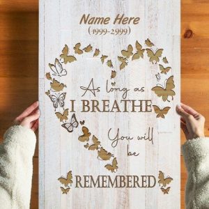 As Long As I Breathe You Will Be Remembered Butterflies Heart Customized Personalized Canvas Poster