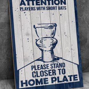 Attention Players With Short Bats Please Stand Closer To Home Plate Toilet Canvas Poster