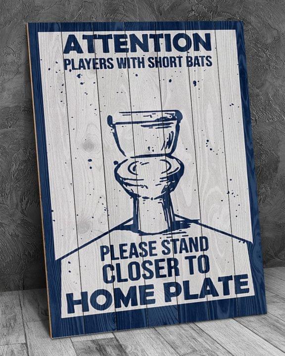 Attention Players With Short Bats Please Stand Closer To Home Plate Toilet Canvas Poster Attention Players With Short Bats Please Stand Closer To Home Plate Toilet Canvas Poster