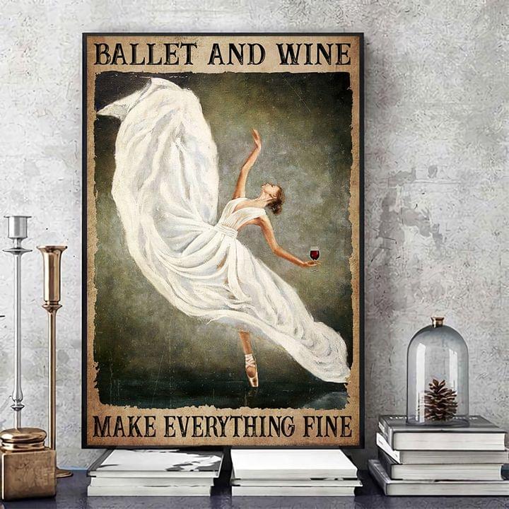Ballet And Wine Make Everything Fine White Dress Ballet Girl And Wine Canvas Poster Ballet And Wine Make Everything Fine White Dress Ballet Girl And Wine Canvas Poster