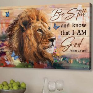 Be Still And Know That I Am God Psalm 46-10 Canvas Poster