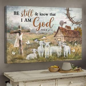 Be Still &amp Know That I Am God Country House Goats Canvas Poster