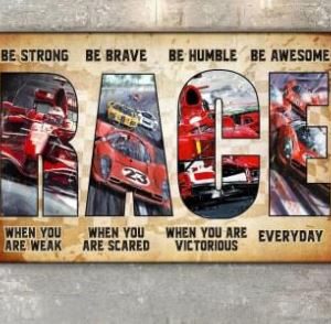 Be Strong When You Are Weak Be Brave When Scared Be Humble When Victorious Be Awesome Everyday Racing Cars Race Canvas Poster