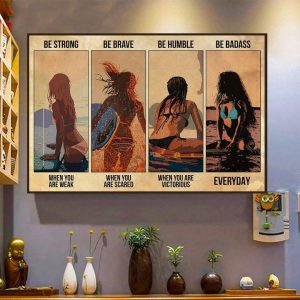 Be Strong When You Are Weak Be Brave When Scared Be Humble When Victorious Be Badass Everyday Bikini Girl Surfing Canvas Poster