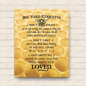 Bee Yard Etiquette Don’t Be Afraid Swat And Above All Just Loved Canvas Poster