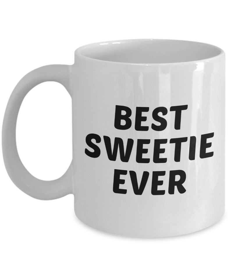 Best Sweetie Ever Coffee Tea Hot Chocolate Simple White Mug Best Sweetie Ever Coffee Tea Hot Chocolate Simple White Mug