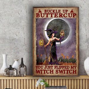 Buckle Up Buttercup You Just Flipped My Witch Switch Lady Witch Owl Moon Halloween Canvas Poster