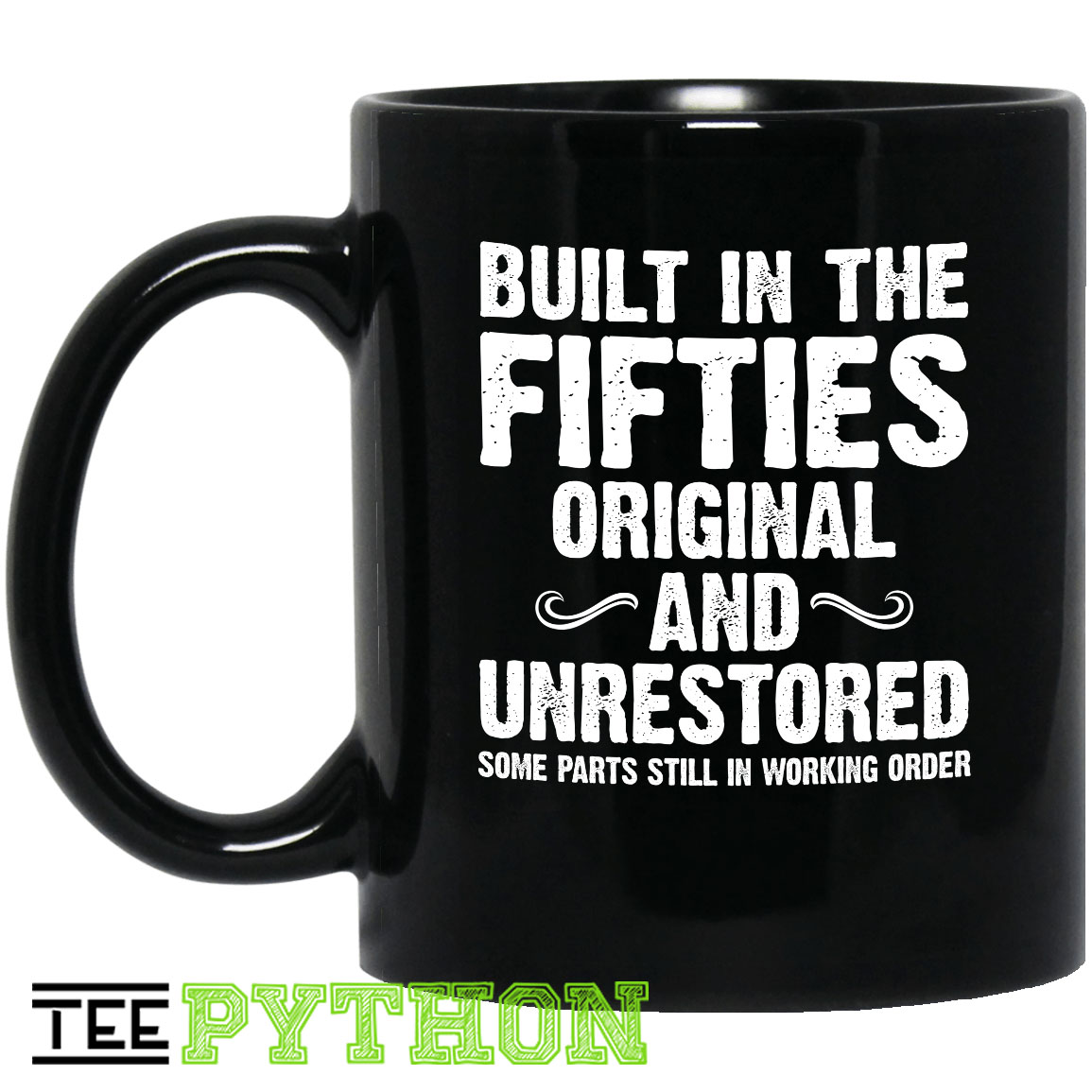 Built In The Fifties Original And Unrestored Simple Black Mug Built In The Fifties Original And Unrestored Simple Black Mug