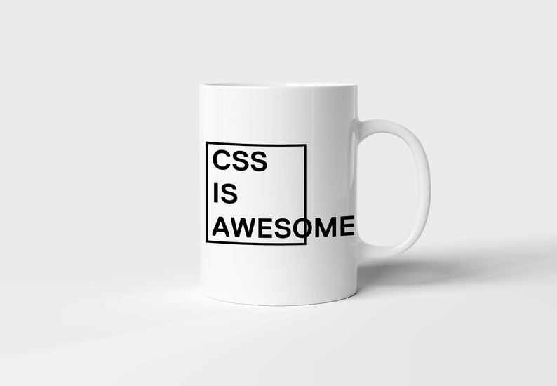 CSS Is Awesome Front-End Developer Coffee Simple White Mug CSS Is Awesome Front-End Developer Coffee Simple White Mug