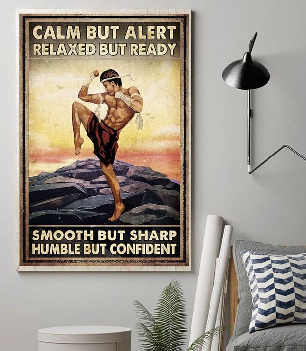 Calm But Alert Relaxed But Ready Smooth But Sharp Humble But Confident Kung Fu Man Martial Art Canvas Poster Calm But Alert Relaxed But Ready Smooth But Sharp Humble But Confident Kung Fu Man Martial Art Canvas Poster