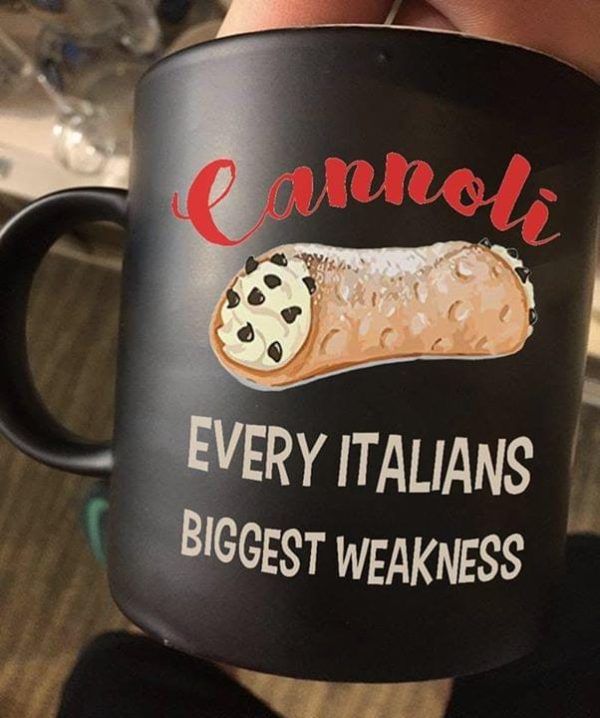 Cannoli Every Italians Biggest Weakness Italian Pastries Black Mug